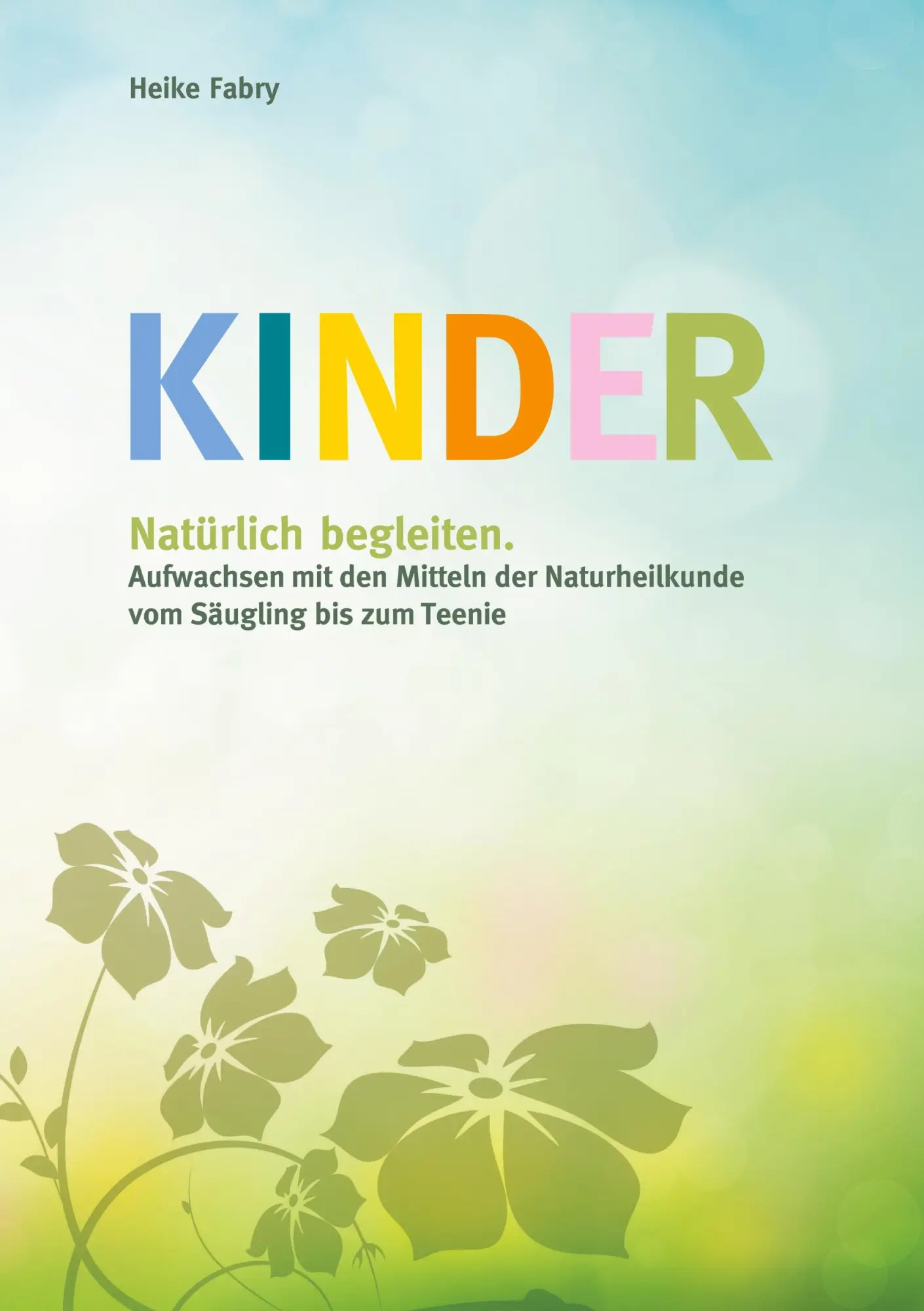 Cover: 9783748190783 | Kinder natürlich begleiten | Heike Fabry | Taschenbuch | Paperback