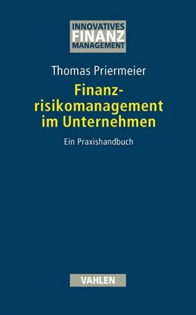 Cover: 9783800630783 | Finanzrisikomanagement im Unternehmen | Thomas Priermeier | Buch