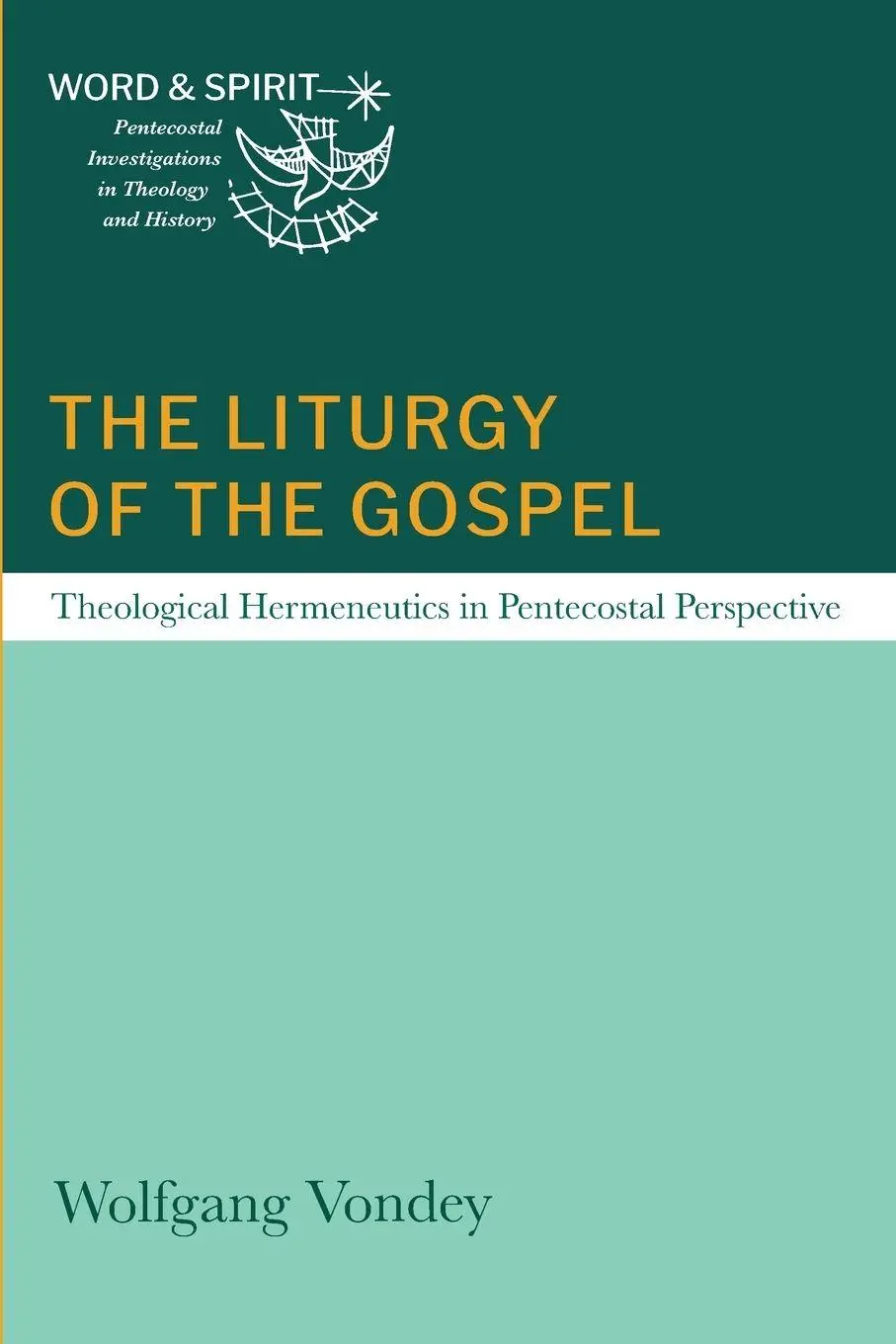 Cover: 9798385250783 | The Liturgy of the Gospel | Wolfgang Vondey | Taschenbuch | Englisch