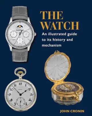 Cover: 9780719840883 | Watch - An Illustrated Guide to Its History and Mechanism | Cronin