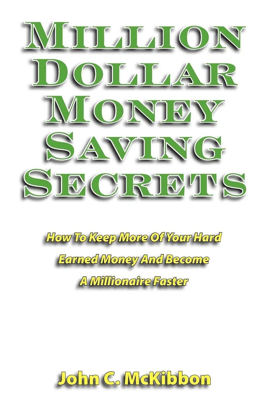 Cover: 9781426910883 | Million Dollar Money Saving Secrets | John C. McKibbon | Taschenbuch