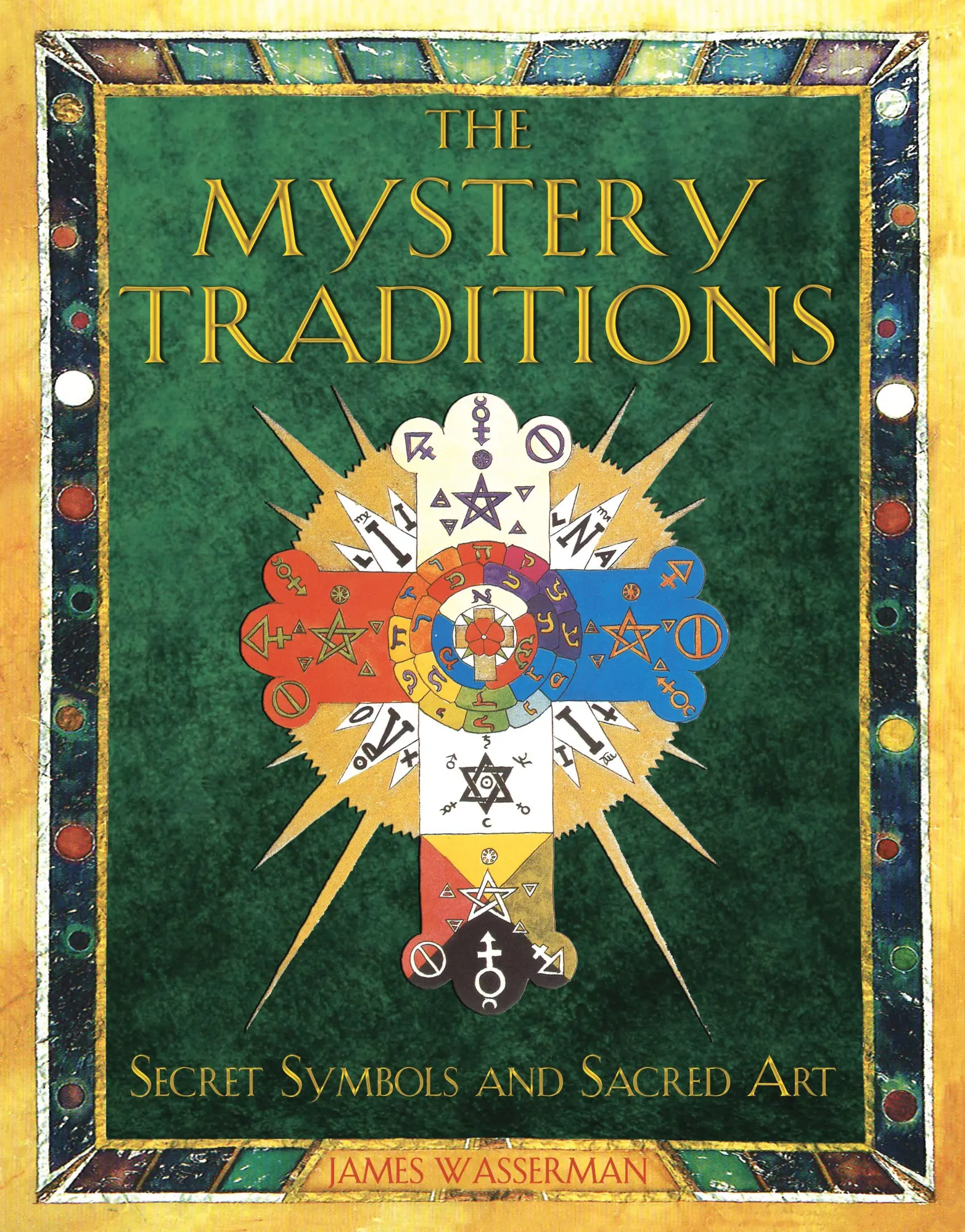 Cover: 9781594770883 | The Mystery Traditions | Secret Symbols and Sacred Art | Wasserman