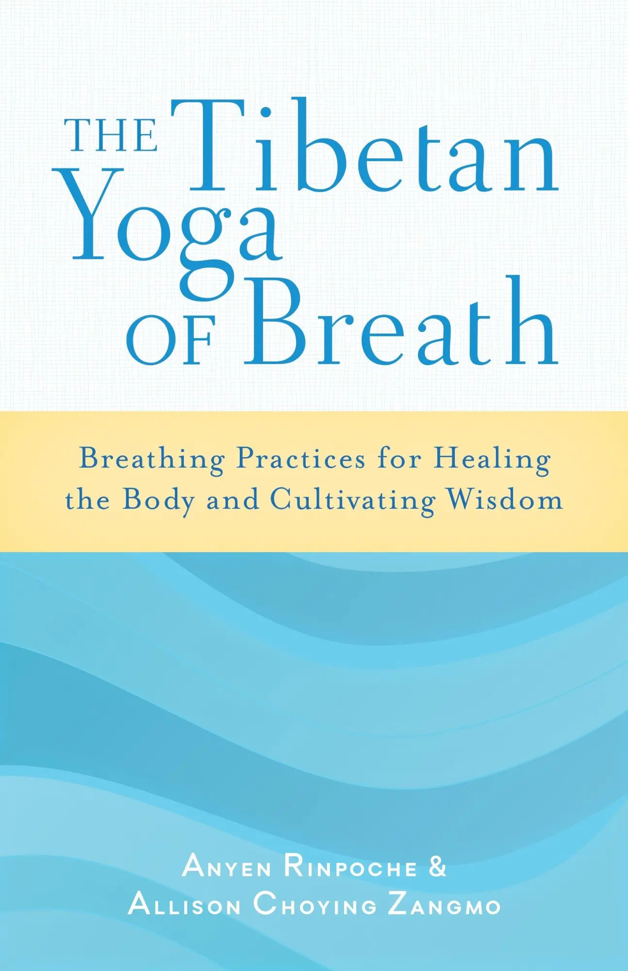 Cover: 9781611800883 | The Tibetan Yoga of Breath | Anyen Rinpoche (u. a.) | Taschenbuch