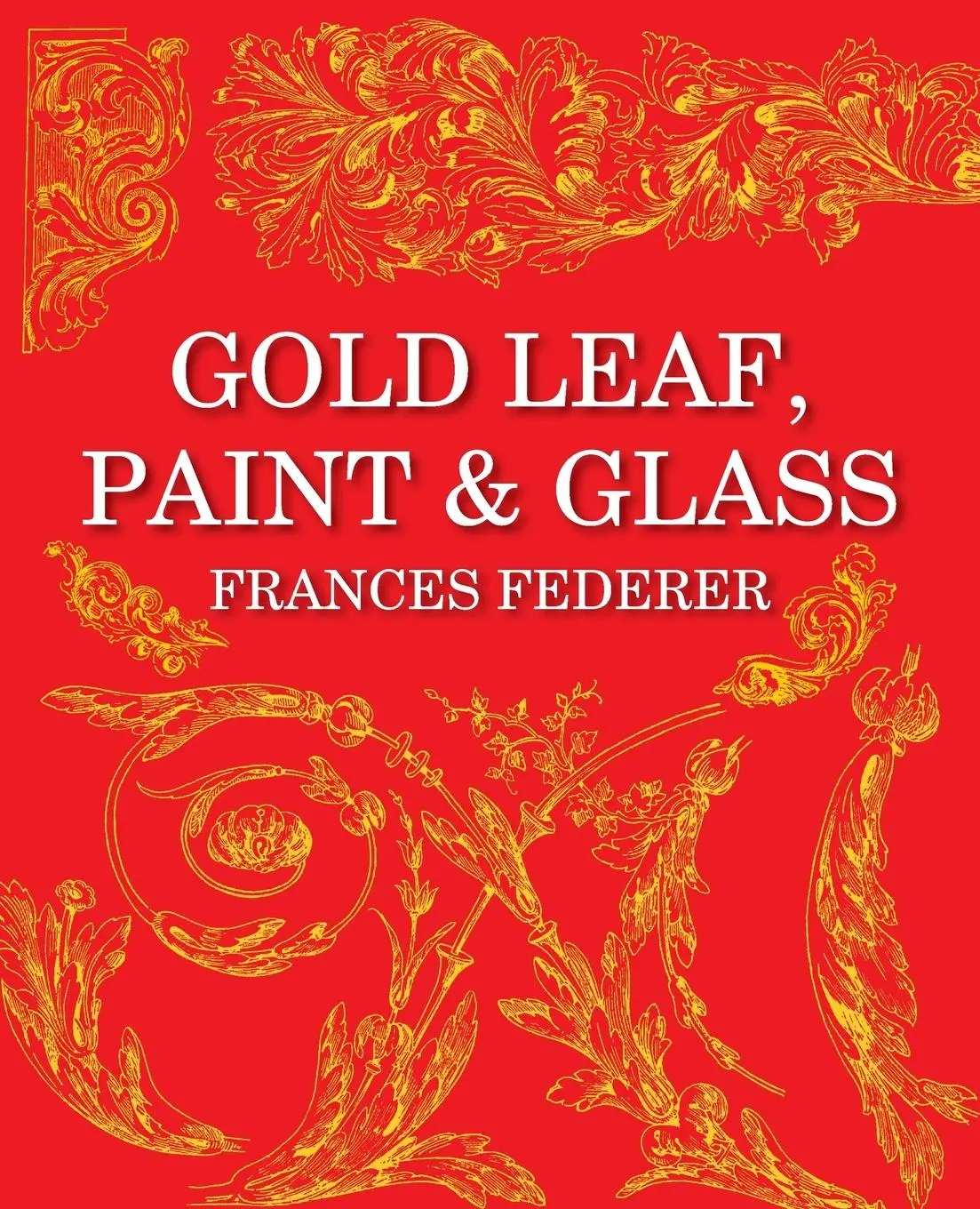 Cover: 9781662910883 | Gold Leaf, Paint &amp; Glass | Frances Federer | Taschenbuch | Englisch