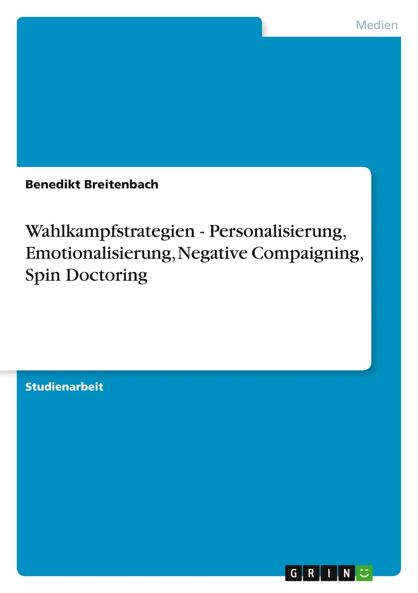Cover: 9783640550883 | Wahlkampfstrategien - Personalisierung, Emotionalisierung, Negative...