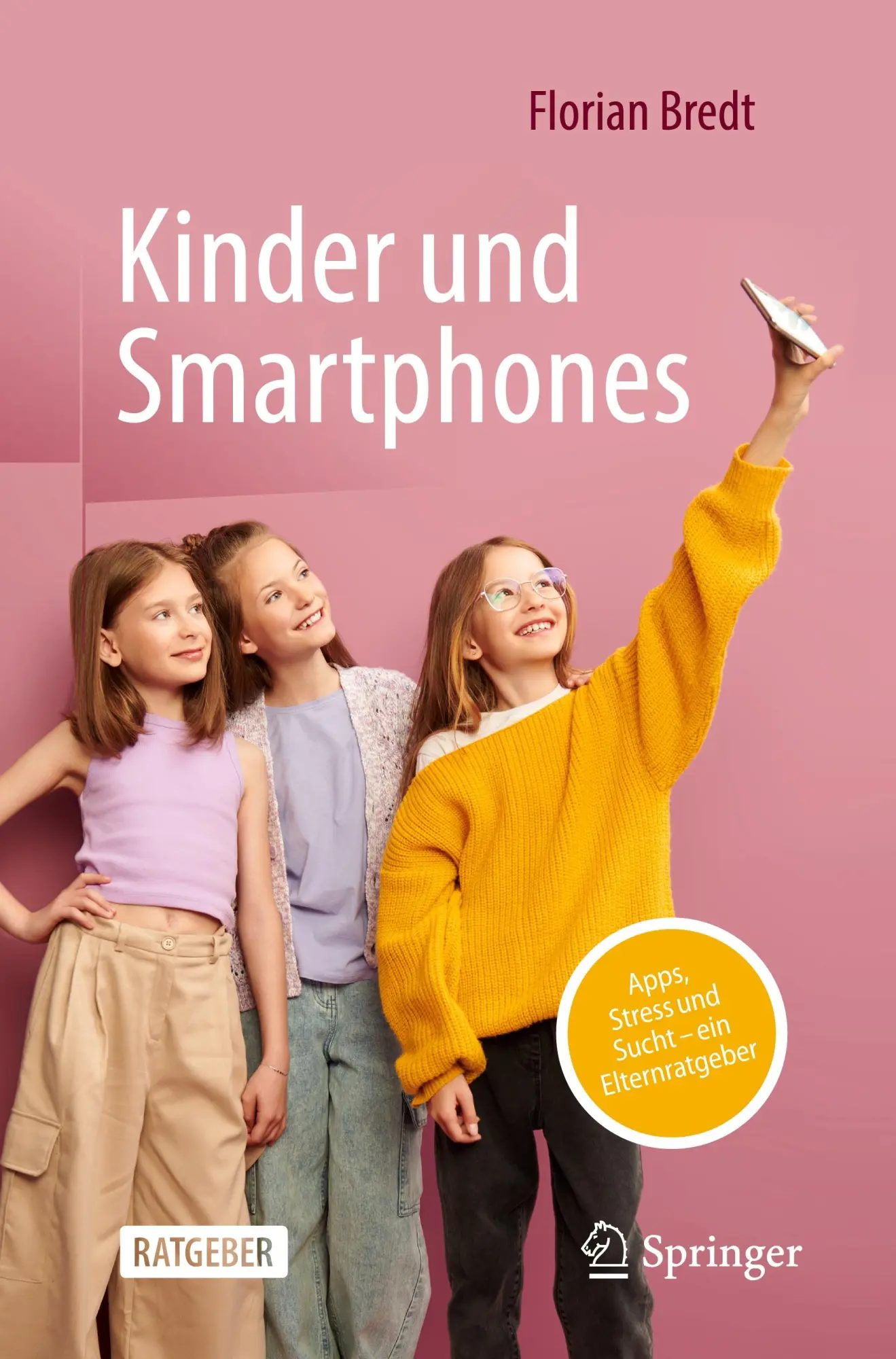 Cover: 9783662710883 | Kinder und Smartphones | Apps, Stress und Sucht - ein Elternratgeber