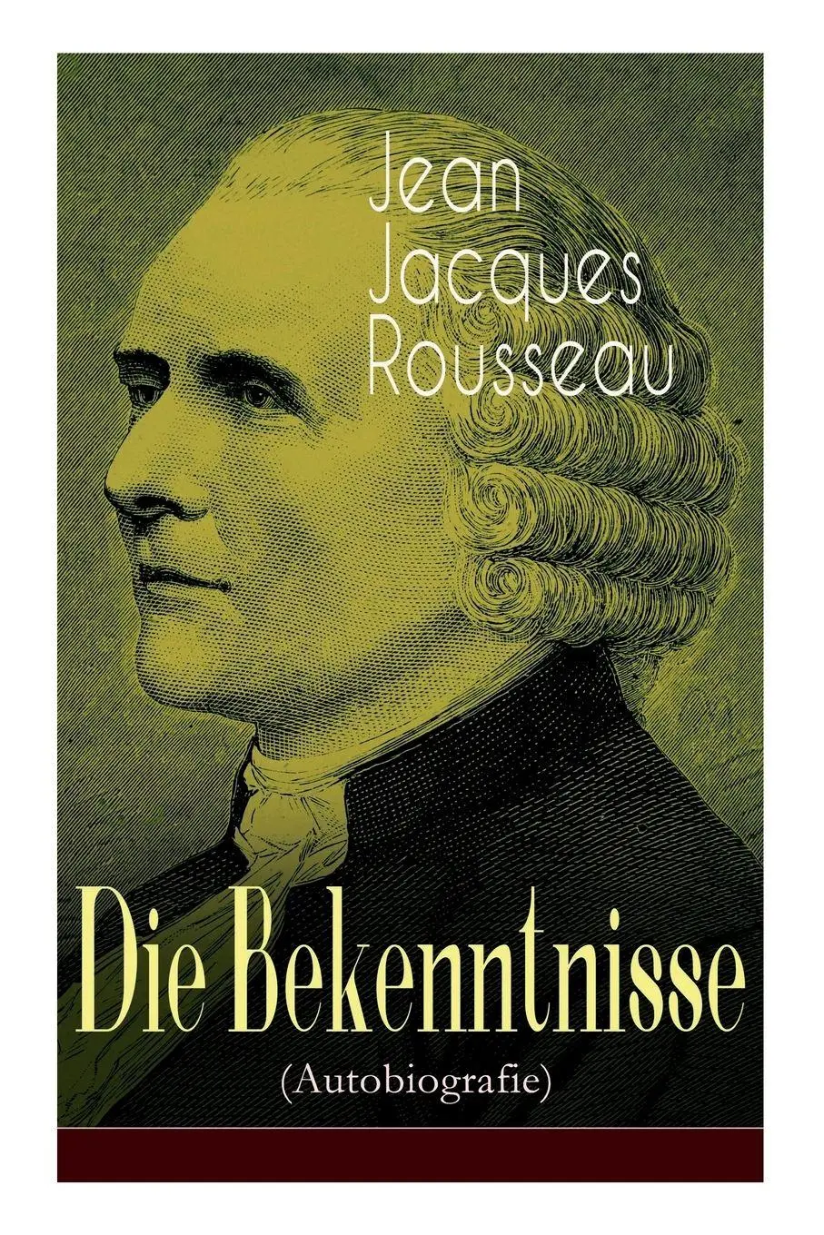 Cover: 9788027310883 | Die Bekenntnisse (Autobiografie) | Jean Jacques Rousseau (u. a.)