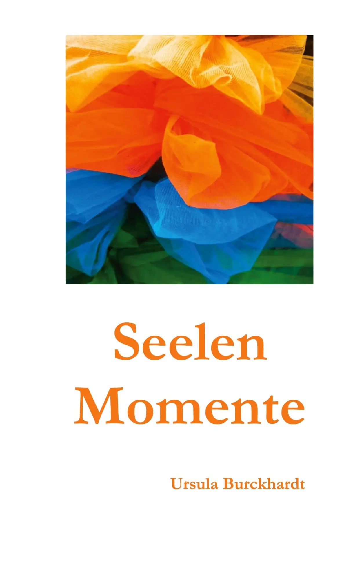 Cover: 9783819210983 | Seelenmomente | Ursula Burckhardt | Taschenbuch | 92 S. | Deutsch