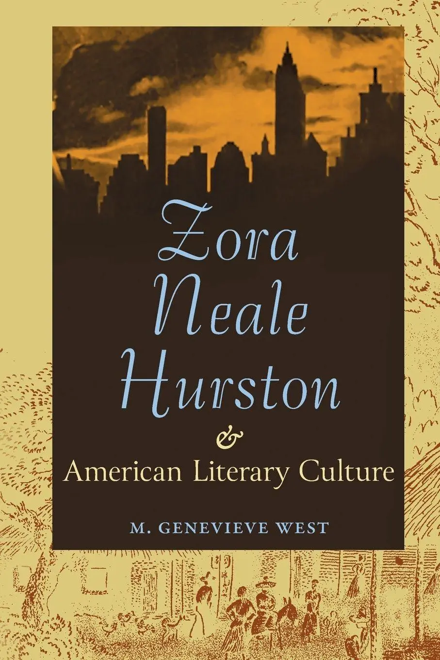 Cover: 9780813081083 | Zora Neale Hurston and American Literary Culture | M. Genevieve West