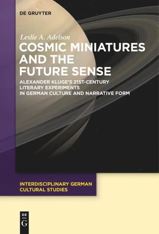 Cover: 9783110611083 | Cosmic Miniatures and the Future Sense | Leslie A. Adelson | Buch