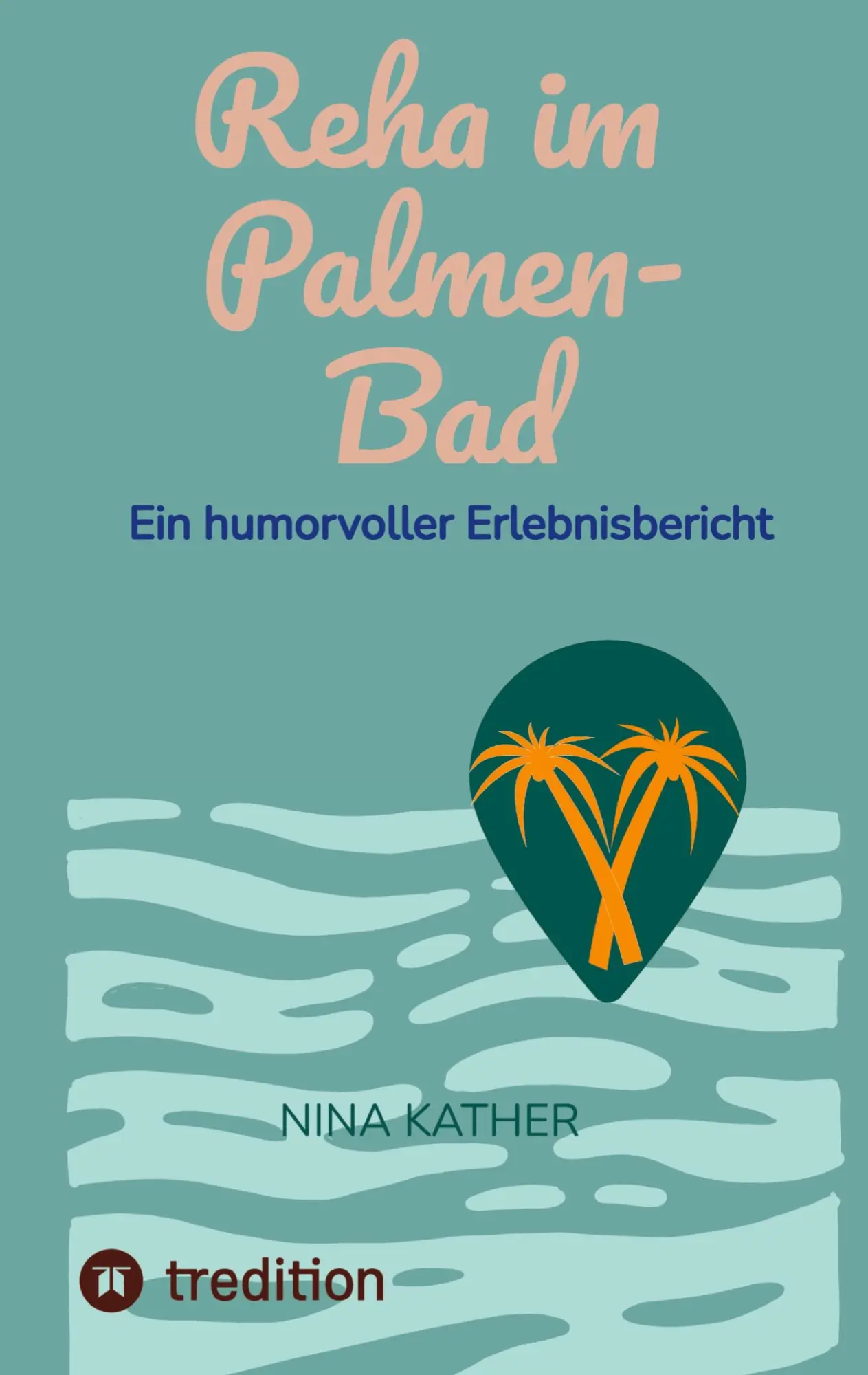 Cover: 9783384641083 | Reha im Palmen-Bad | Ein humorvoller Erlebnisbericht | Nina Kather