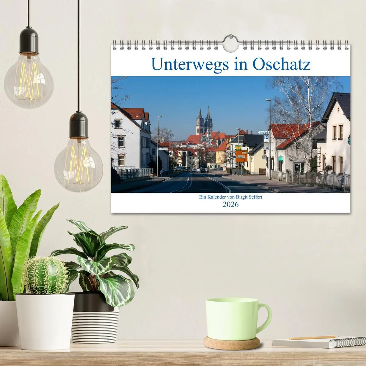 Bild: 9783457831083 | Unterwegs in Oschatz (Wandkalender 2026 DIN A4 quer), CALVENDO...
