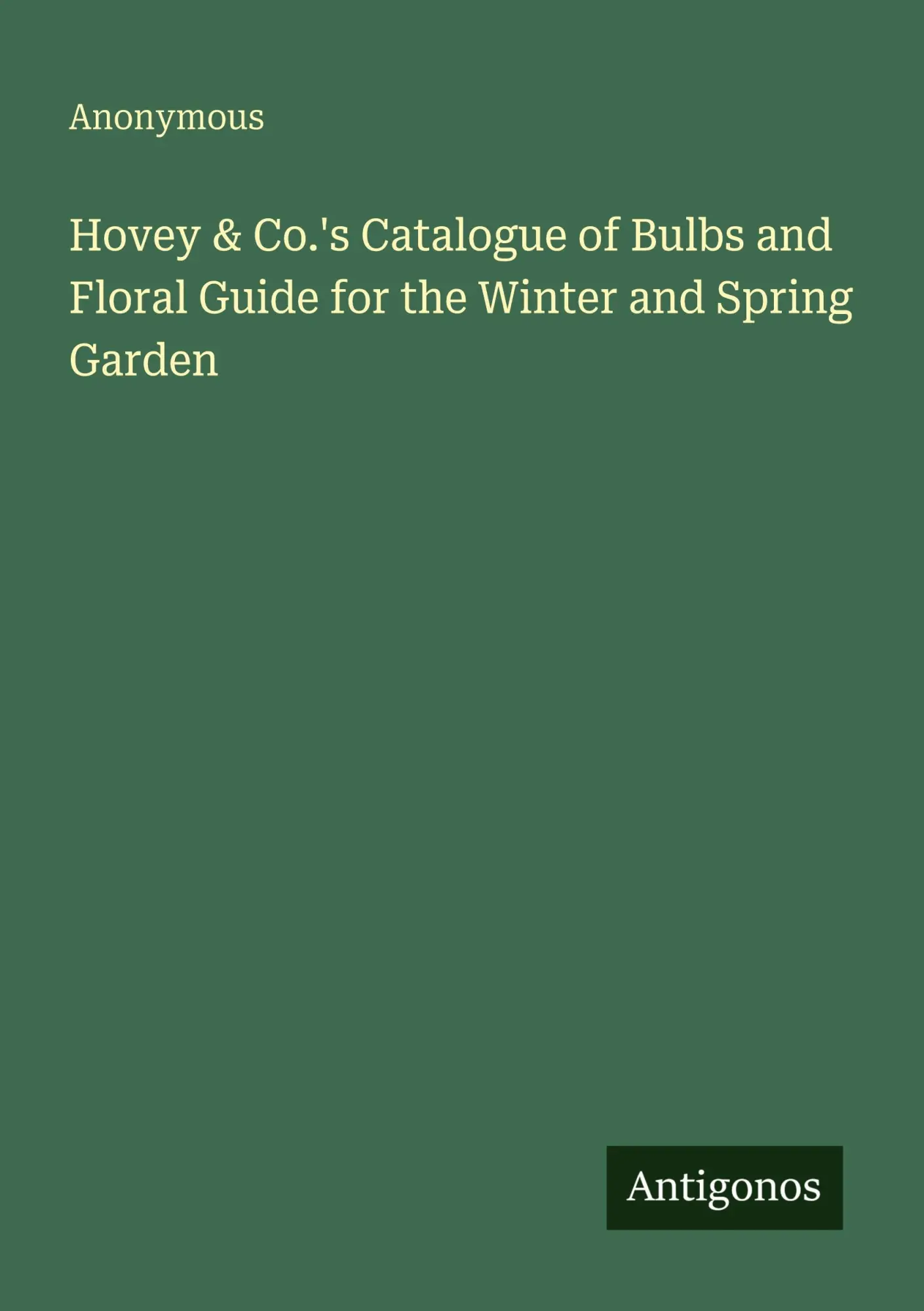 Cover: 9783566041083 | Hovey &amp; Co.'s Catalogue of Bulbs and Floral Guide for the Winter...