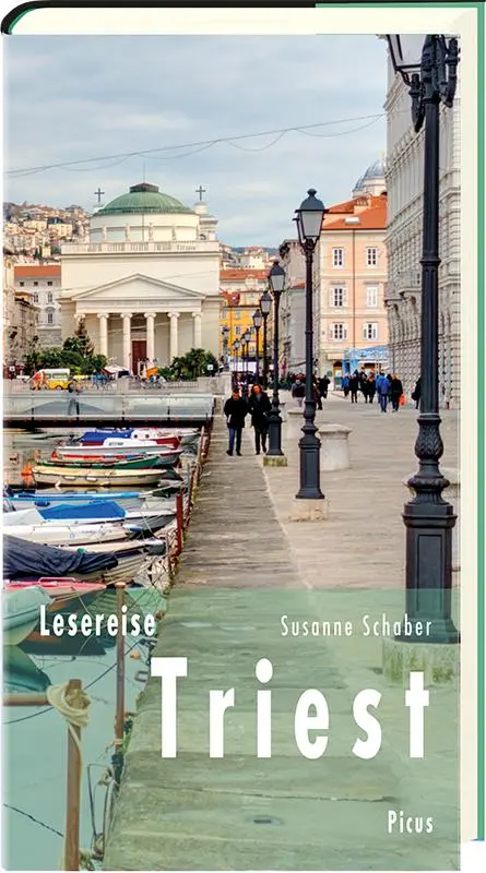 Cover: 9783711711083 | Lesereise Triest | Poesie von Wind, Wasser und Stein | Susanne Schaber