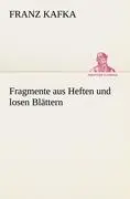 Cover: 9783842491083 | Fragmente aus Heften und losen Blättern | Franz Kafka | Taschenbuch