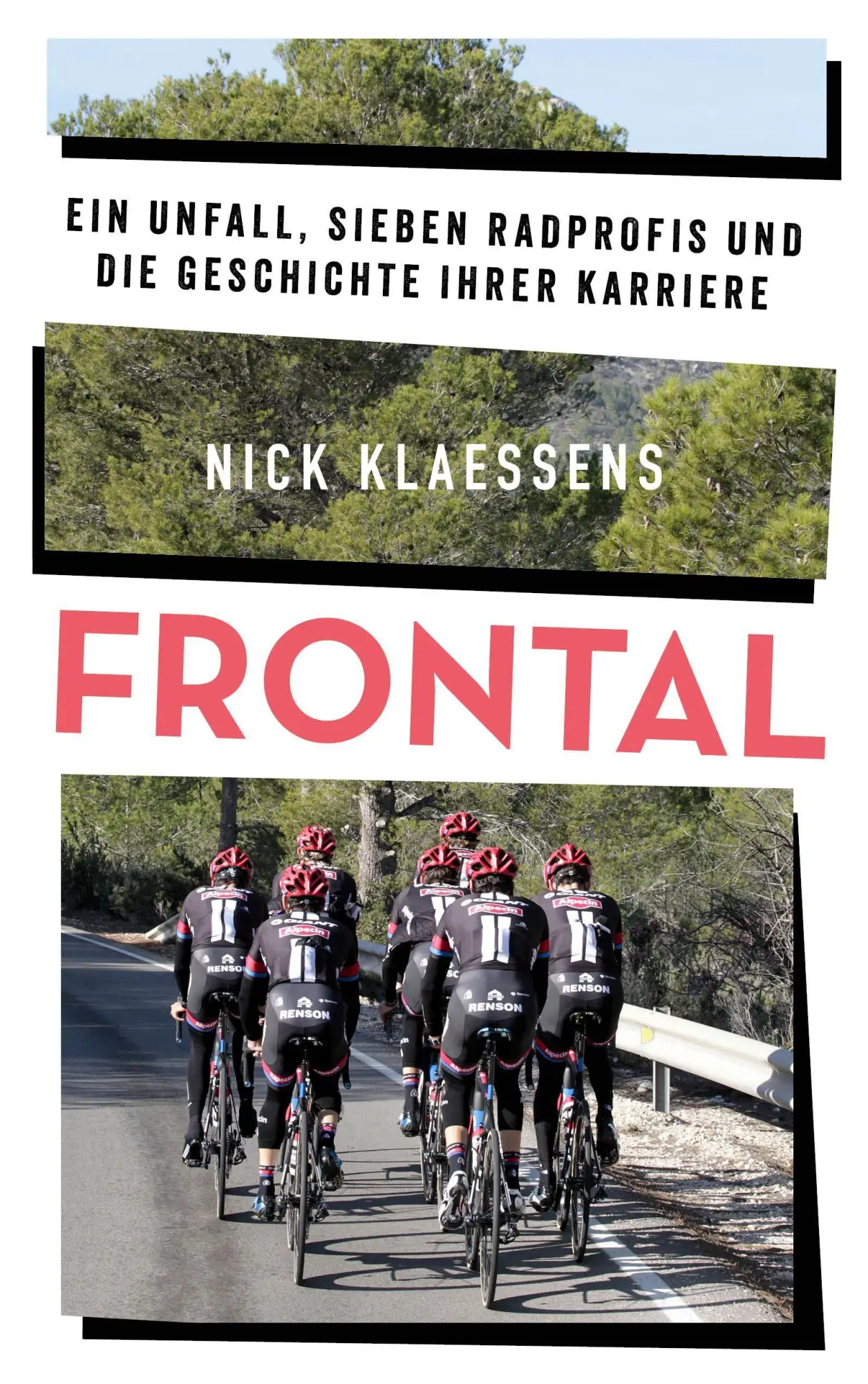 Cover: 9783957261083 | FRONTAL - Ein Unfall, sieben Radprofis und die Geschichte ihrer...