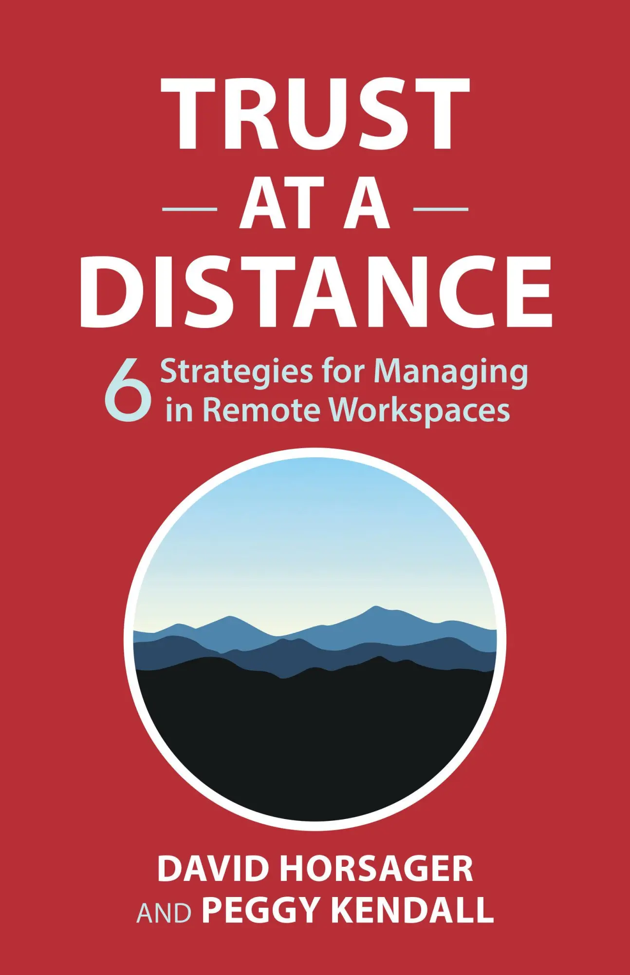 Cover: 9798890571083 | Trust at a Distance | 6 Strategies for Managing in Remote Workspaces