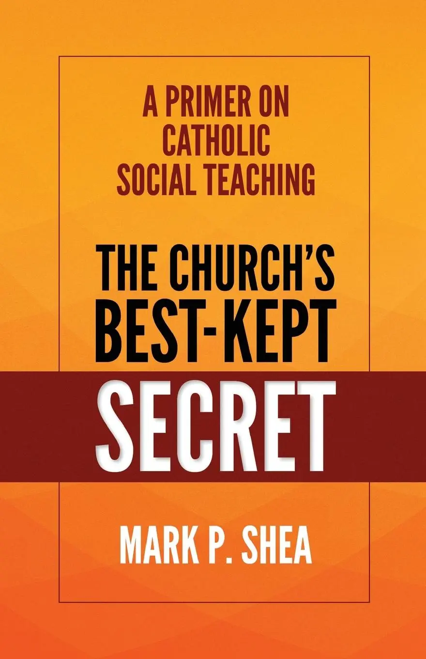 Cover: 9781565481183 | The Church's Best-Kept Secret | A Primer on Catholic Social Teaching