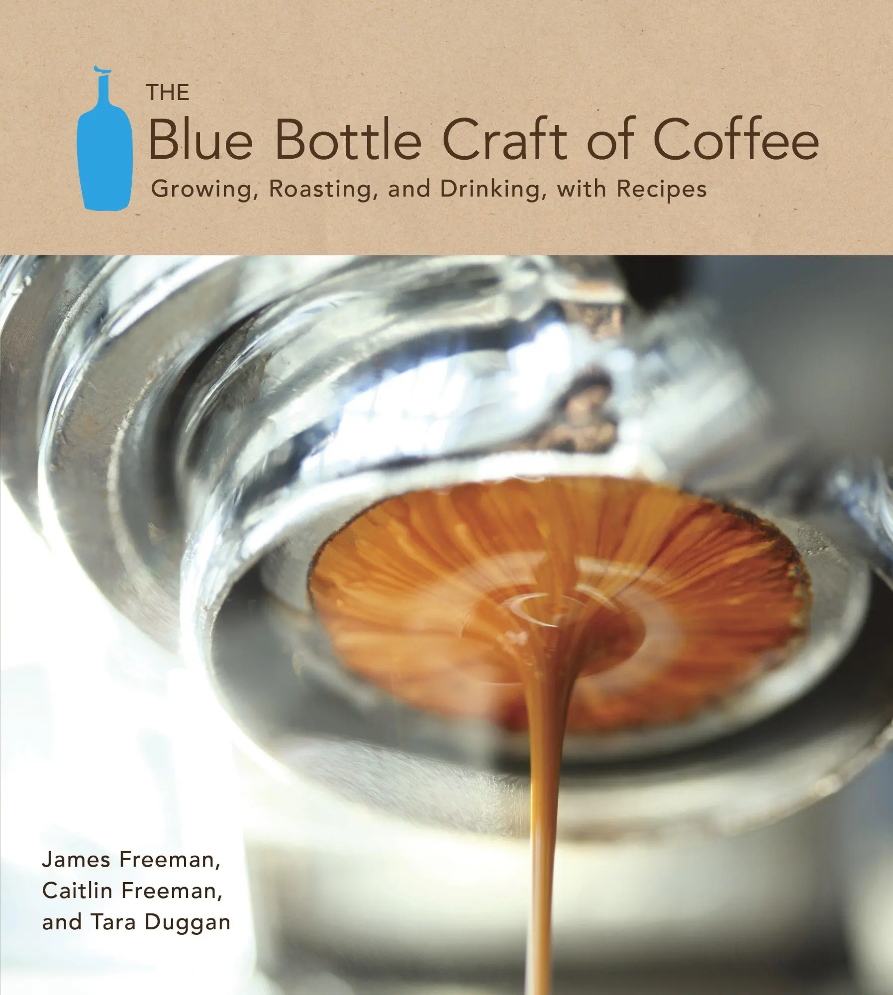 Cover: 9781607741183 | The Blue Bottle Craft of Coffee | James Freeman (u. a.) | Buch | 2012