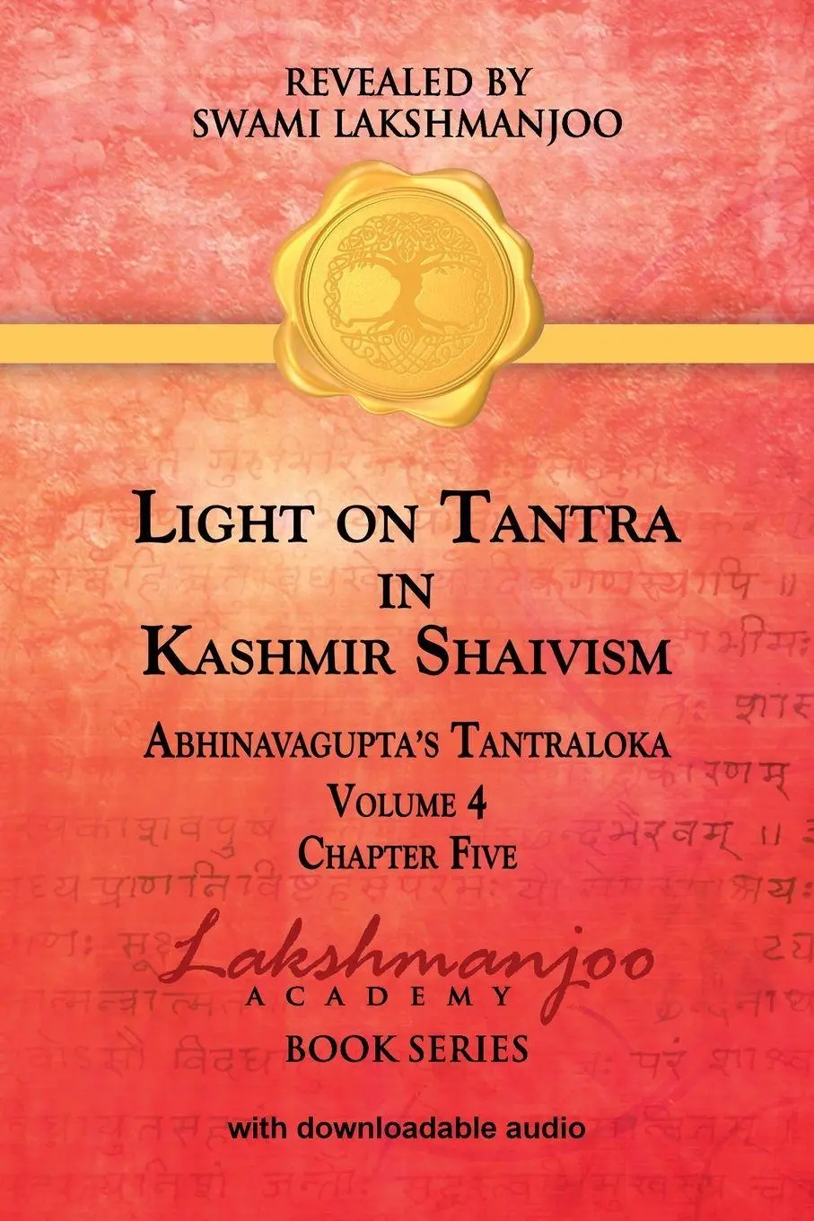Cover: 9781947241183 | Light on Tantra in Kashmir Shaivism - Volume 4 - Chapter Five | Buch