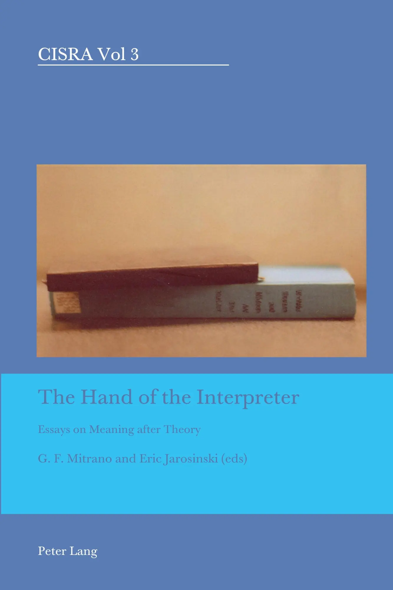 The Hand of the Interpreter: Essays on Meaning after Theory (Cultural Interactions: Studies in the Relationship between the Arts)
