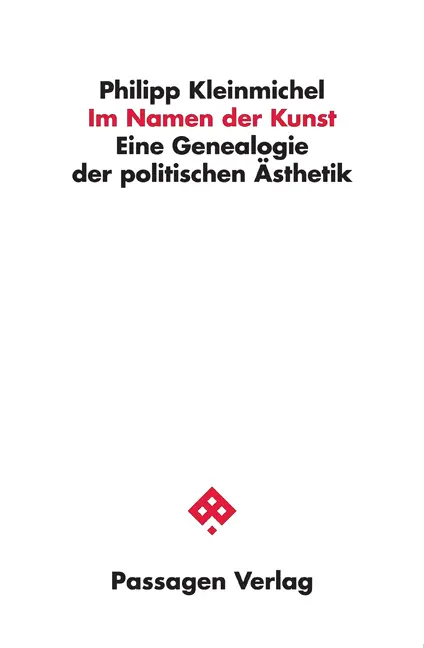 Cover: 9783709201183 | Im Namen der Kunst | Passagen Philosophie | Philipp Kleinmichel | Buch