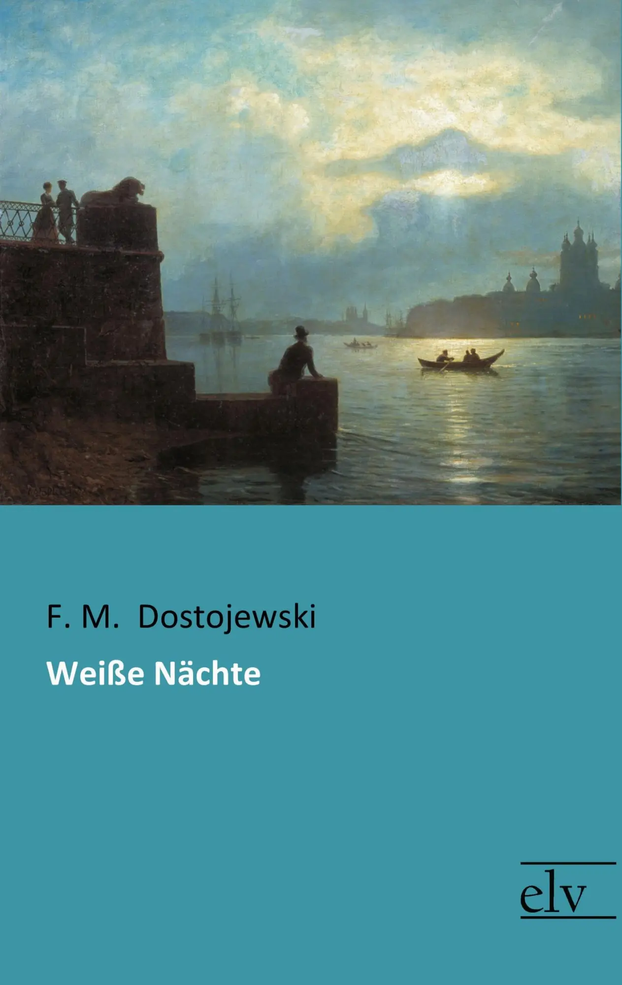 Cover: 9783959091183 | Weiße Nächte | F. M. Dostojewski | Taschenbuch | 100 S. | Deutsch