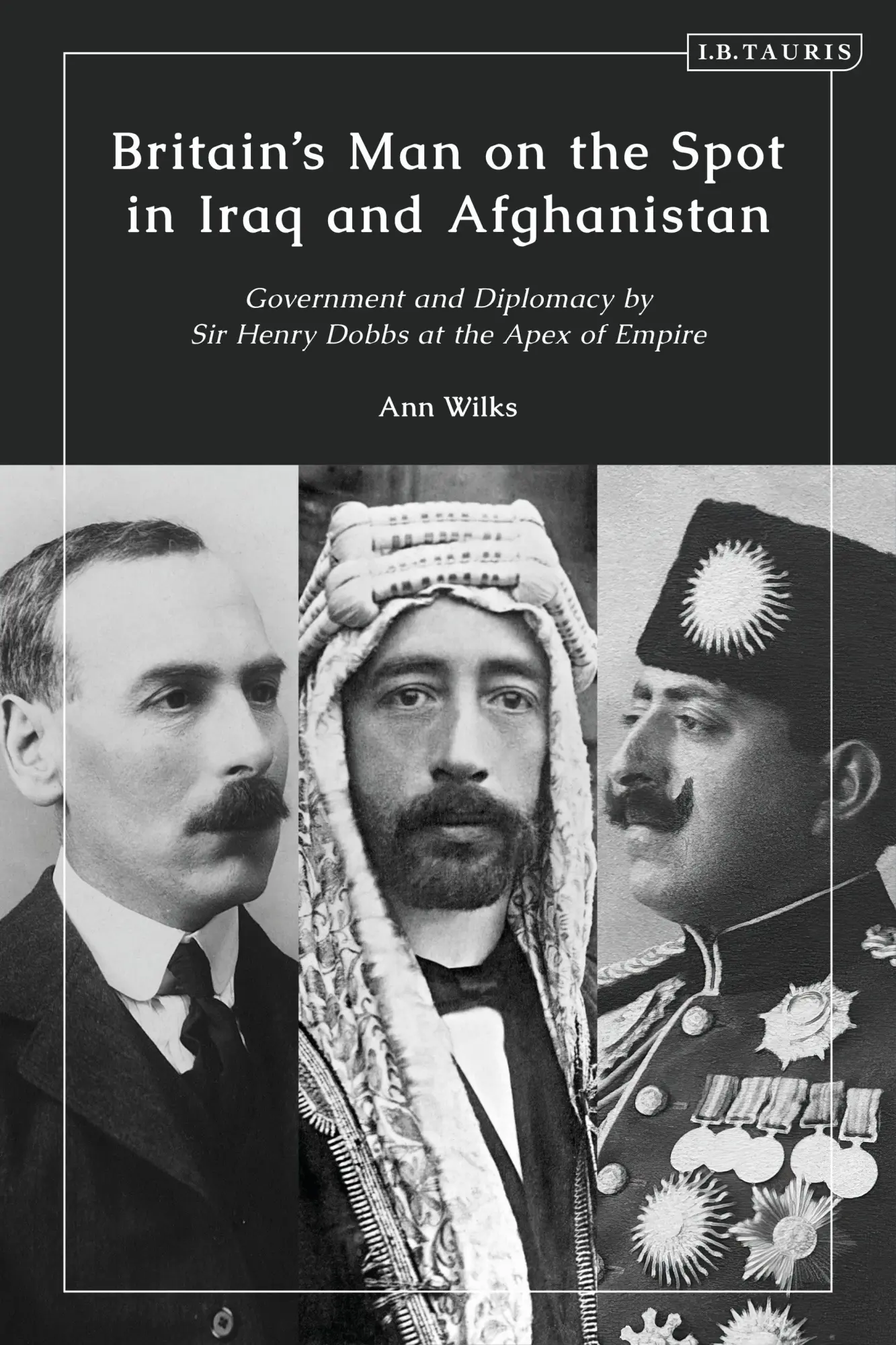 Cover: 9780755651283 | Britain's Man on the Spot in Iraq and Afghanistan | Ann Wilks | Buch