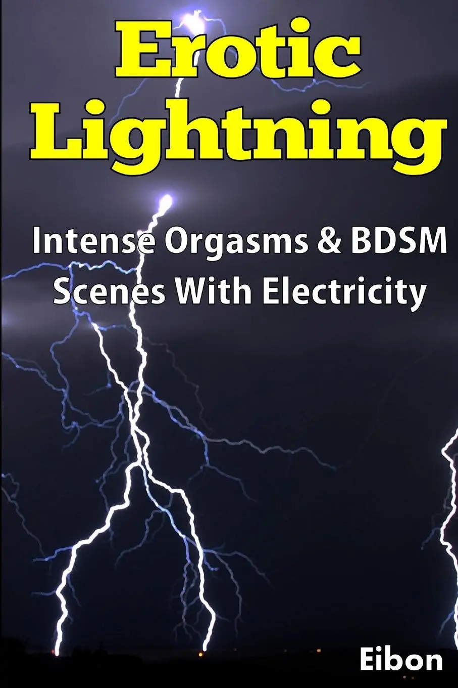 Cover: 9781329781283 | Erotic Lightning - Intense BDSM Scenes &amp; Orgasms With Electricity