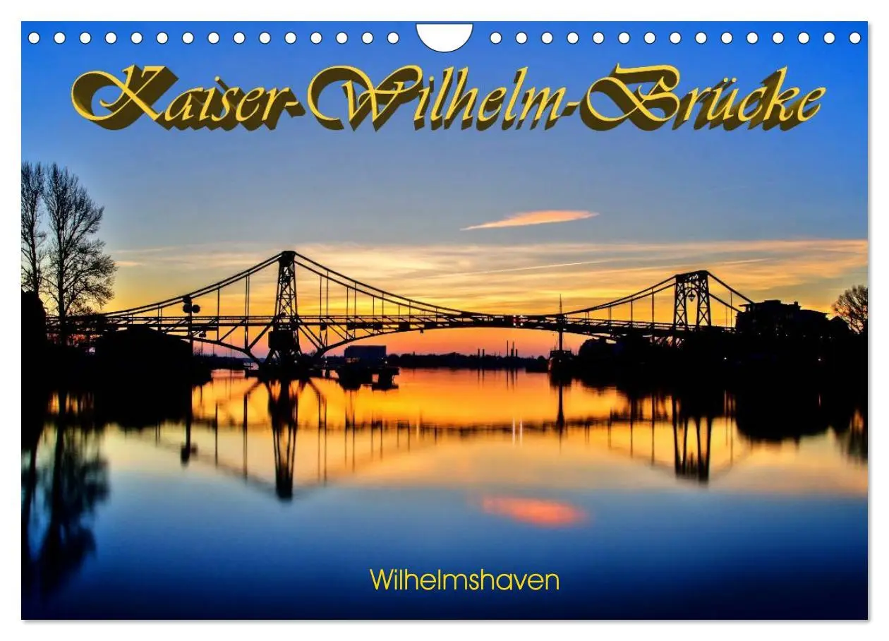 Cover: 9783516071283 | Kaiser-Wilhelm-Brücke Wilhelmshaven (Wandkalender 2026 DIN A4...