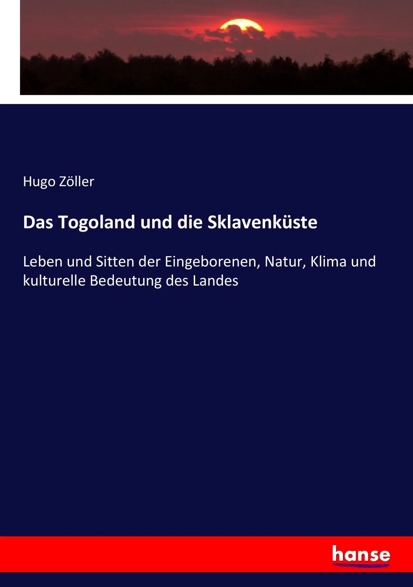 Cover: 9783743471283 | Das Togoland und die Sklavenküste | Hugo Zöller | Taschenbuch | 280 S.
