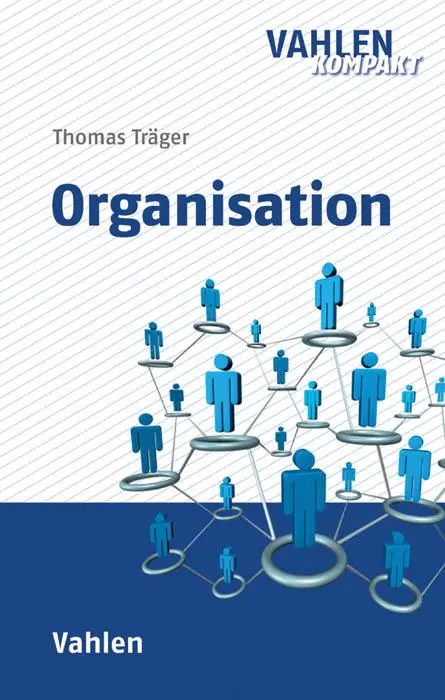 Cover: 9783800651283 | Organisation | Thomas Träger | Taschenbuch | XX | Deutsch | 2017 Cover: 9783800651283 | Organisation | Thomas Träger | Taschenbuch | XX | Deutsch | 2017