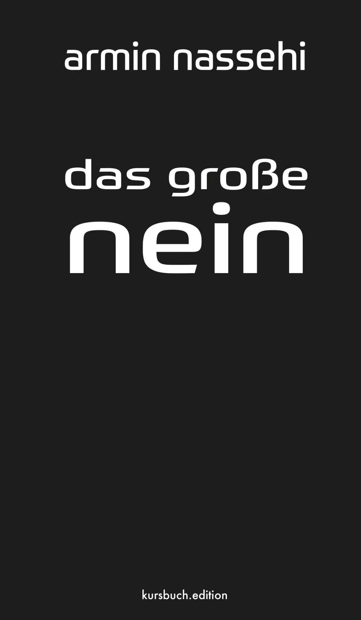 Cover: 9783961961283 | Das große Nein | Armin Nassehi | Buch | 160 S. | Deutsch | 2020