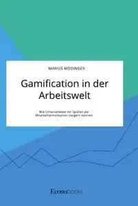 Cover: 9783963561283 | Gamification in der Arbeitswelt. Wie Unternehmen mit Spielen die...