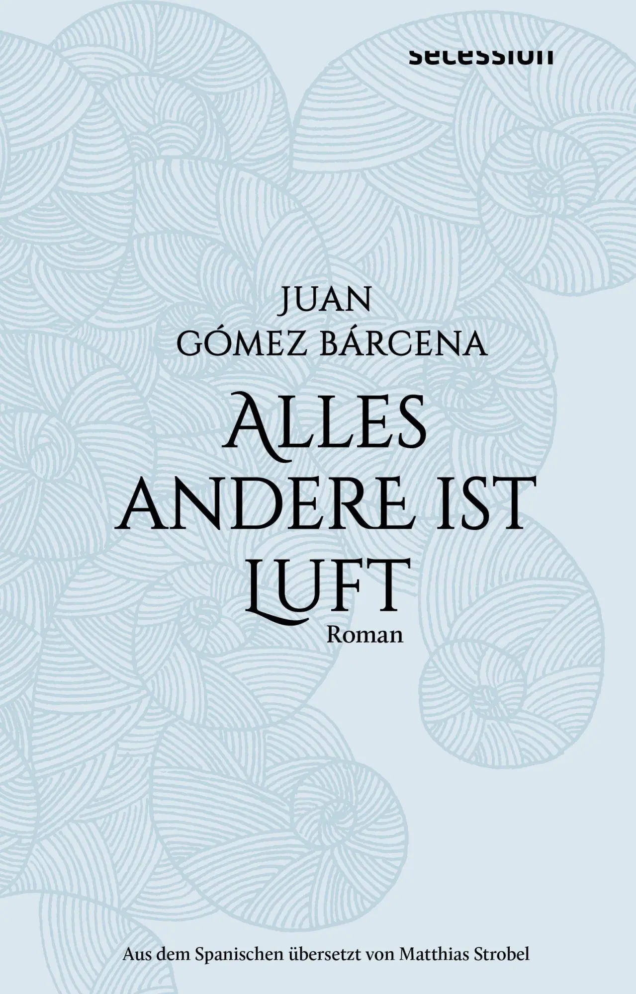 Cover: 9783966391283 | Alles andere ist Luft | Juan Gómez Bárcena | Buch | 624 S. | Deutsch