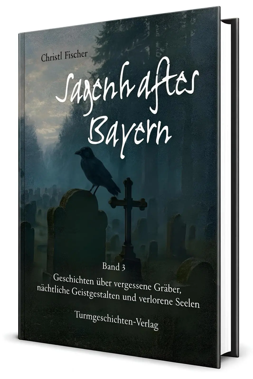 Cover: 9783989301283 | Sagenhaftes Bayern Band 3 | Christl Fischer | Buch | Deutsch | 2025