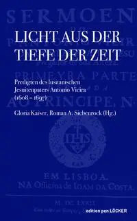 Cover: 9783990981283 | Licht aus der Tiefe der Zeit | Antonio Vieira | Buch | 276 S. | 2022