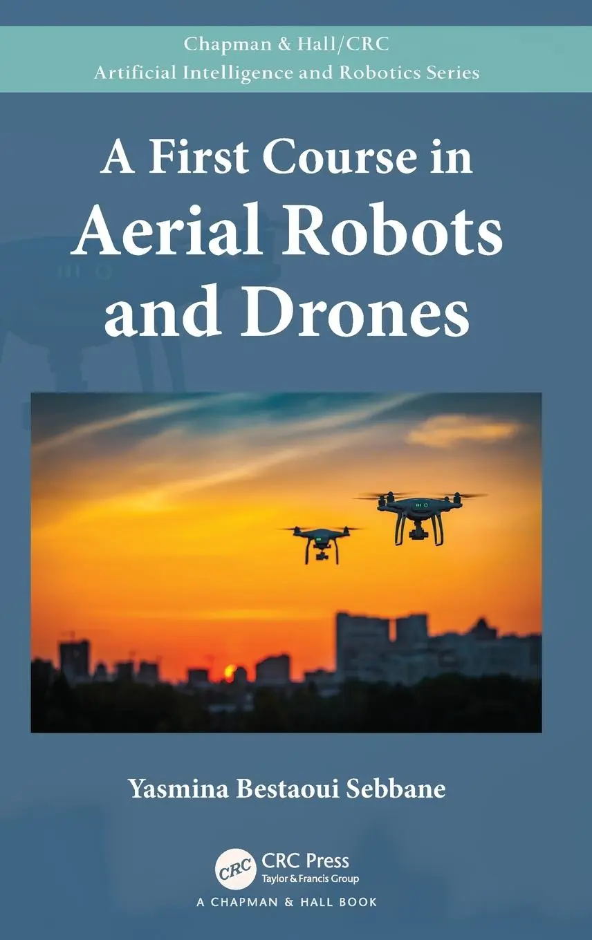 Cover: 9780367631383 | A First Course in Aerial Robots and Drones | Yasmina Bestaoui Sebbane