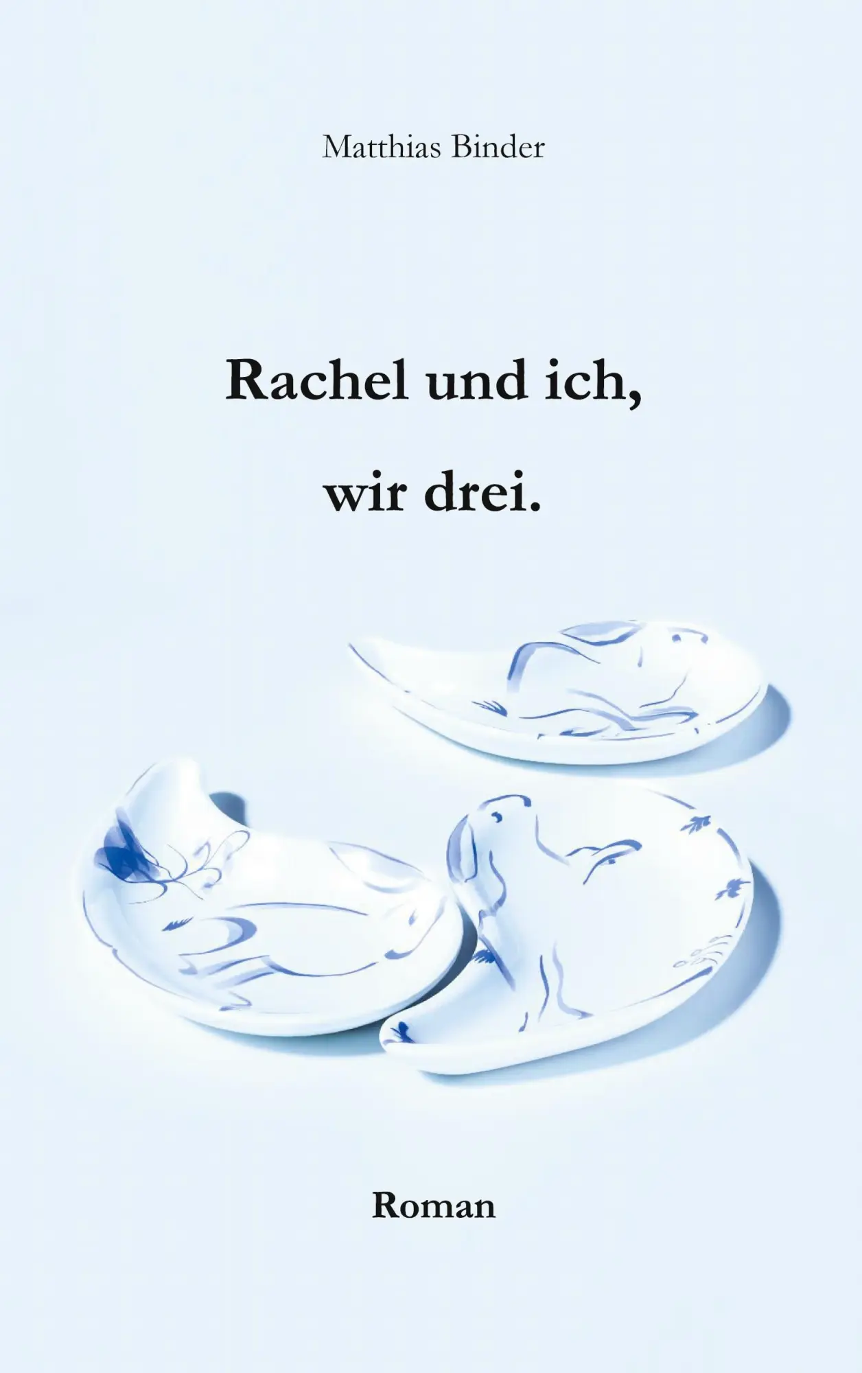 Cover: 9783695191383 | Rachel und ich, wir drei | Roman | Matthias Binder | Taschenbuch