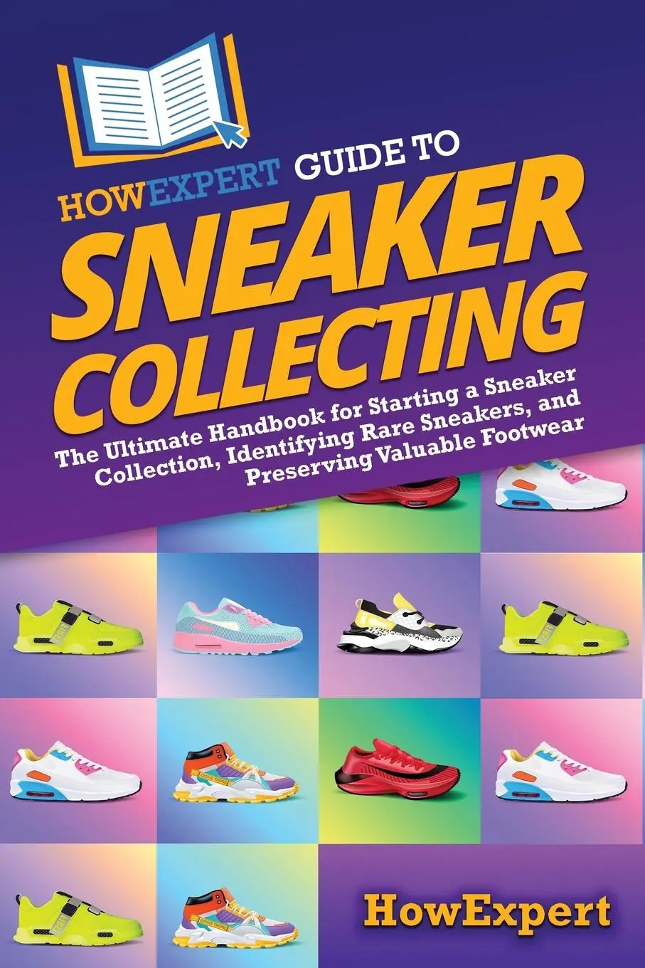 Cover: 9798895731383 | HowExpert Guide to Sneaker Collecting | Howexpert | Taschenbuch | 2025