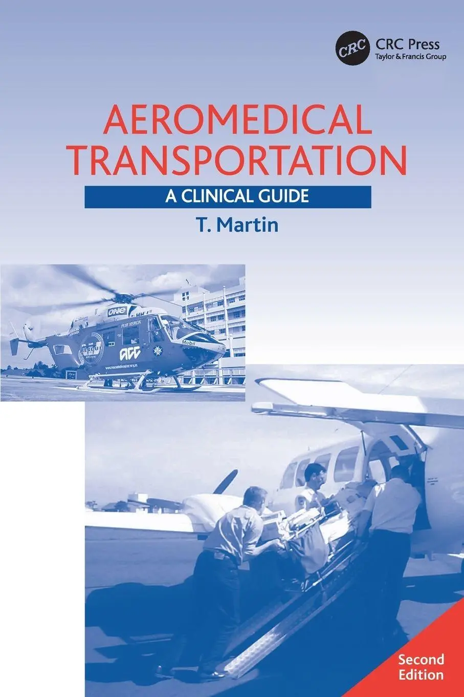 Cover: 9780754641483 | Aeromedical Transportation | A Clinical Guide | T. Martin | Buch