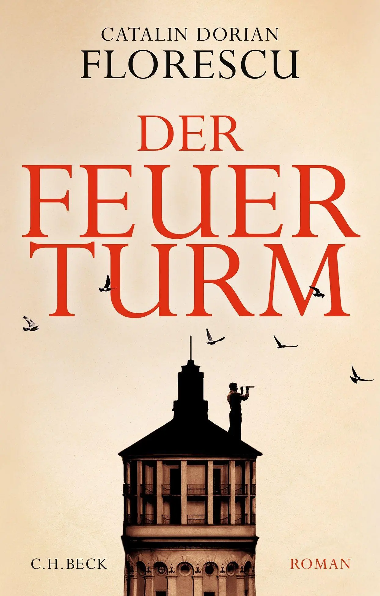 Cover: 9783406781483 | Der Feuerturm | Roman | Catalin Dorian Florescu | Buch | 358 S. | 2022
