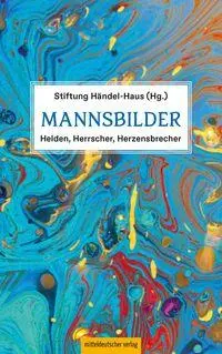 Cover: 9783689481483 | Mannsbilder | Helden, Herrscher, Herzensbrecher | Meyer Clemens | Buch