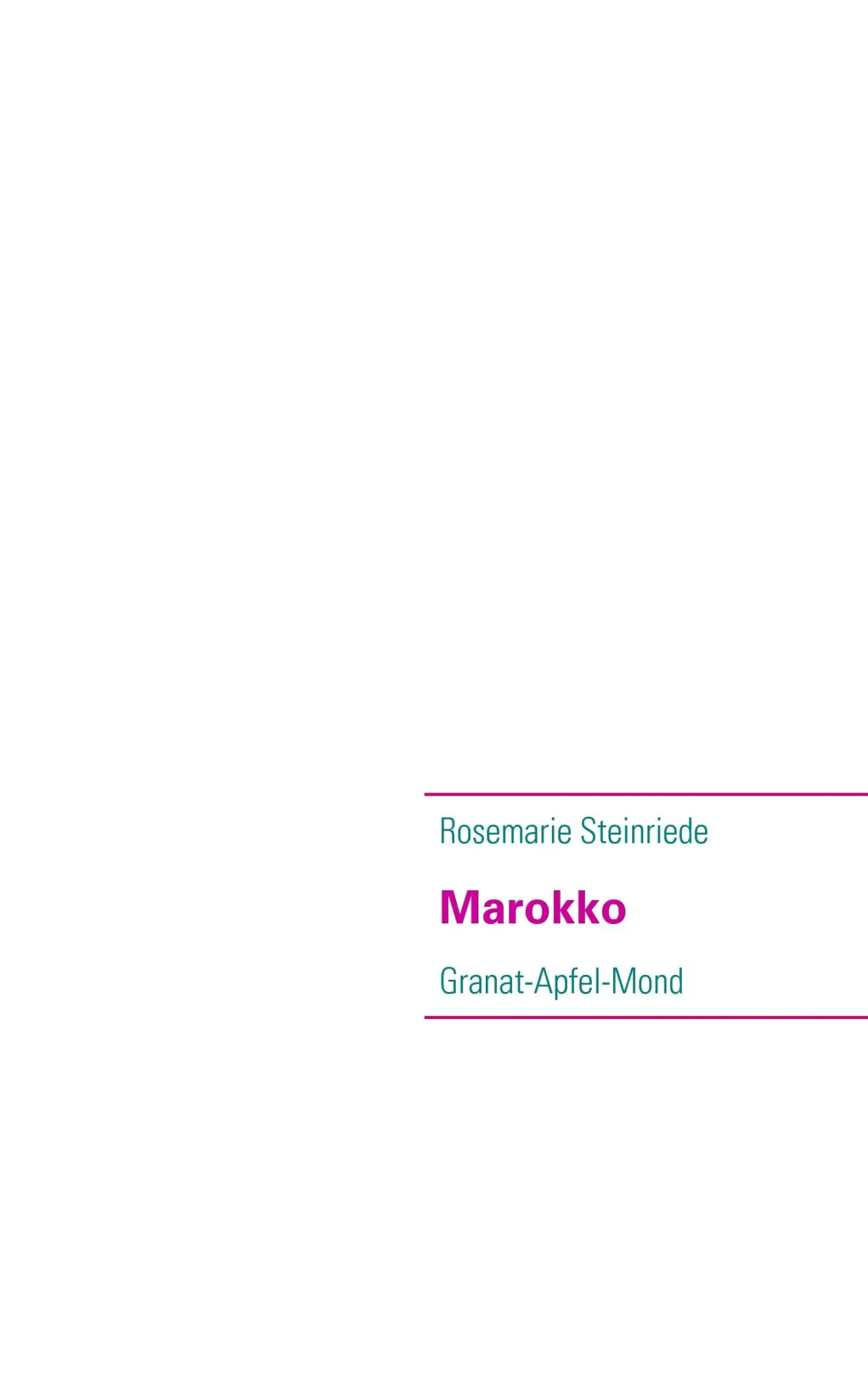 Cover: 9783839101483 | Marokko | Granat-Apfel-Mond | Rosemarie Steinriede | Taschenbuch
