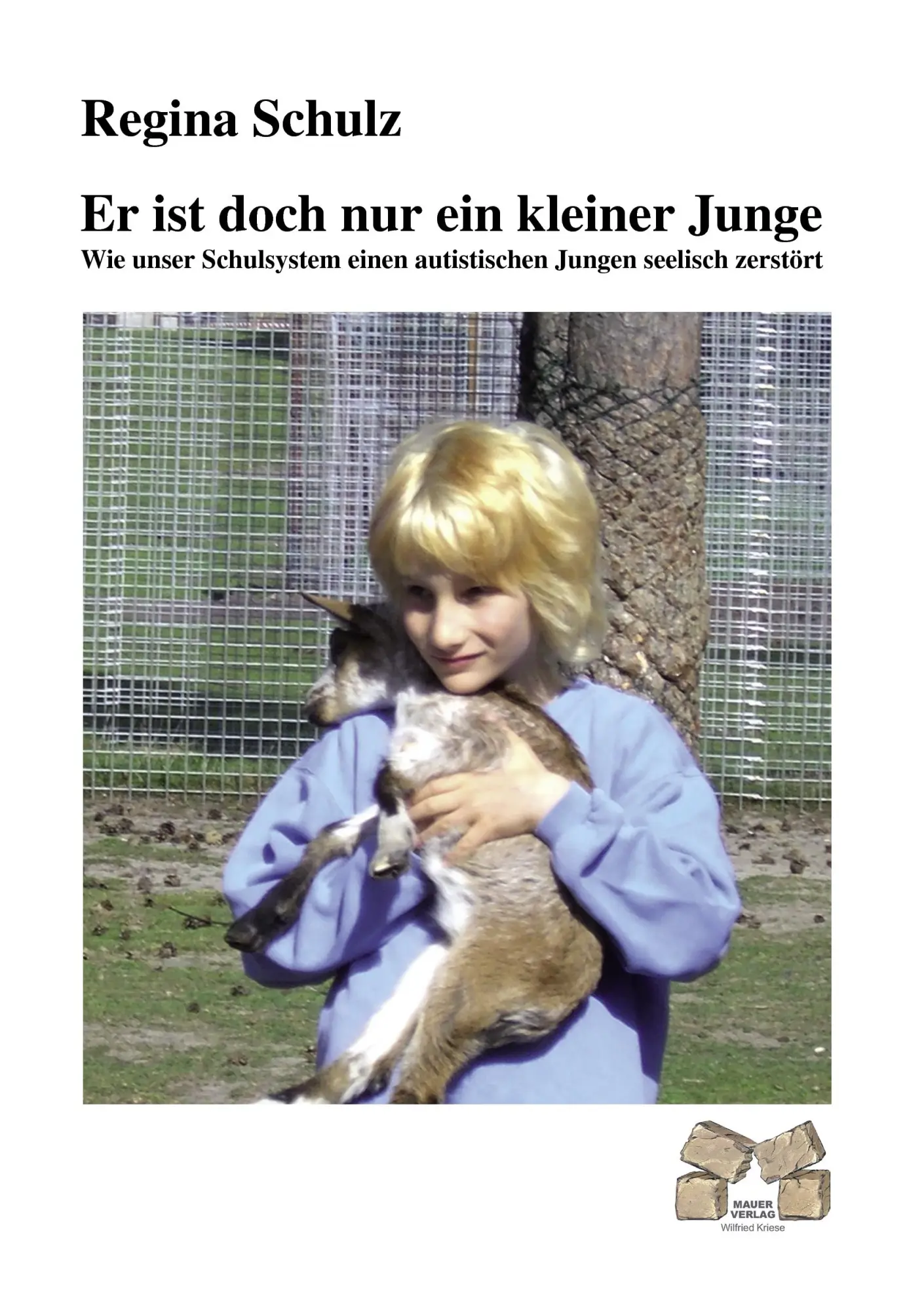Cover: 9783868121483 | Er ist doch nur ein kleiner Junge | Regina Schulz | Taschenbuch | 2010