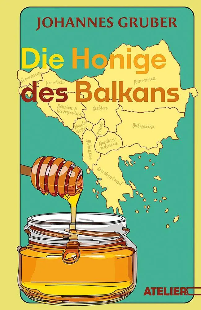 Cover: 9783990651483 | Die Honige des Balkans | Gruber Johannes | Buch | 168 S. | Deutsch