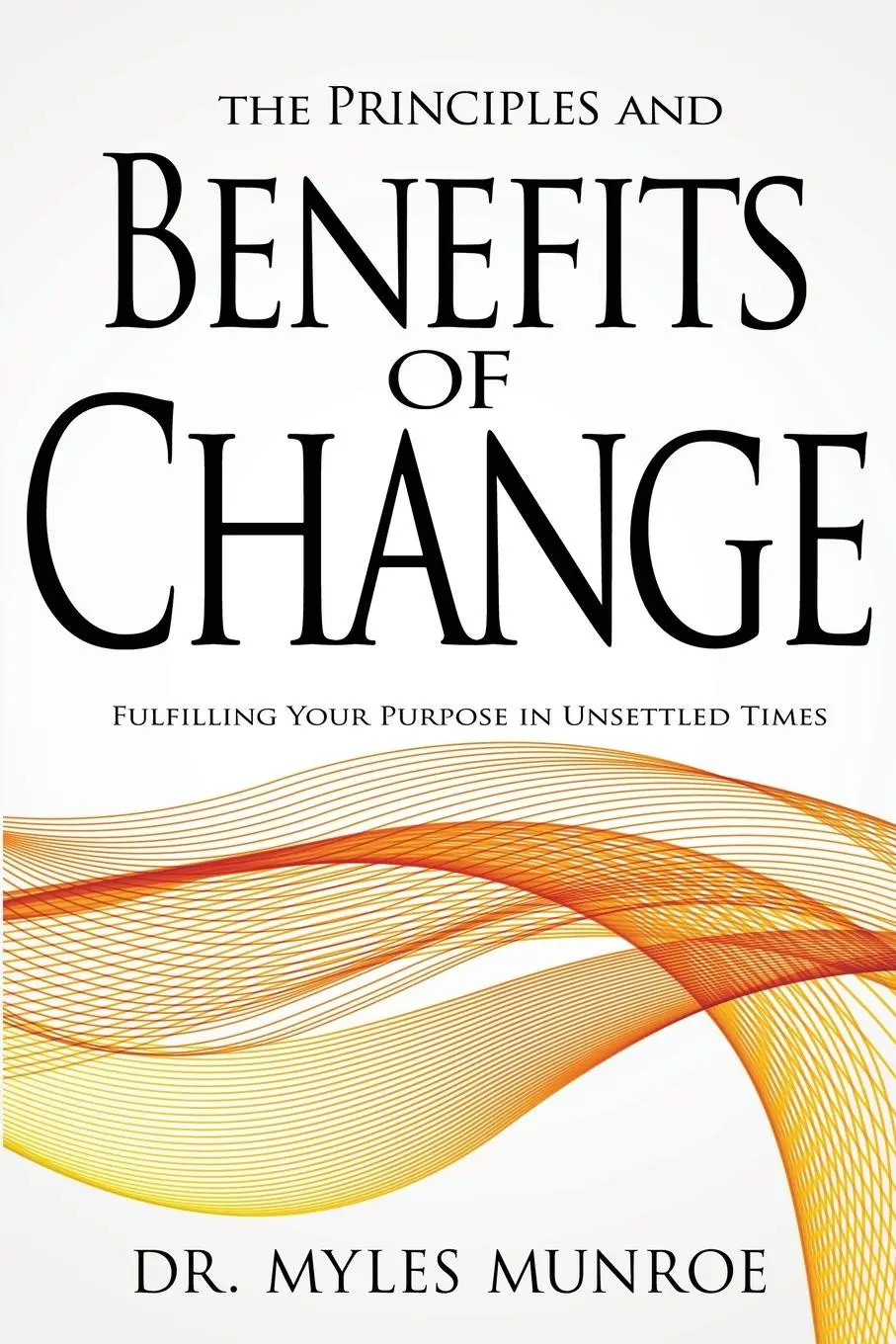 Cover: 9781603741583 | The Principles and Benefits of Change | Myles Munroe | Taschenbuch