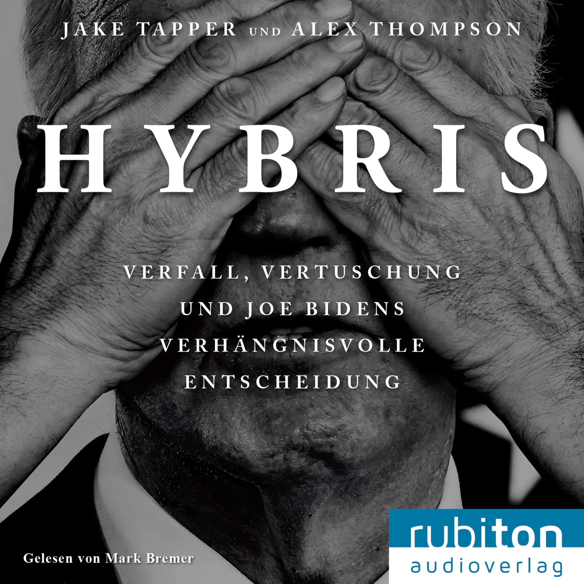 Cover: 9783987151583 | Hybris: Verfall, Vertuschung und Joe Bidens verhängnisvolle...