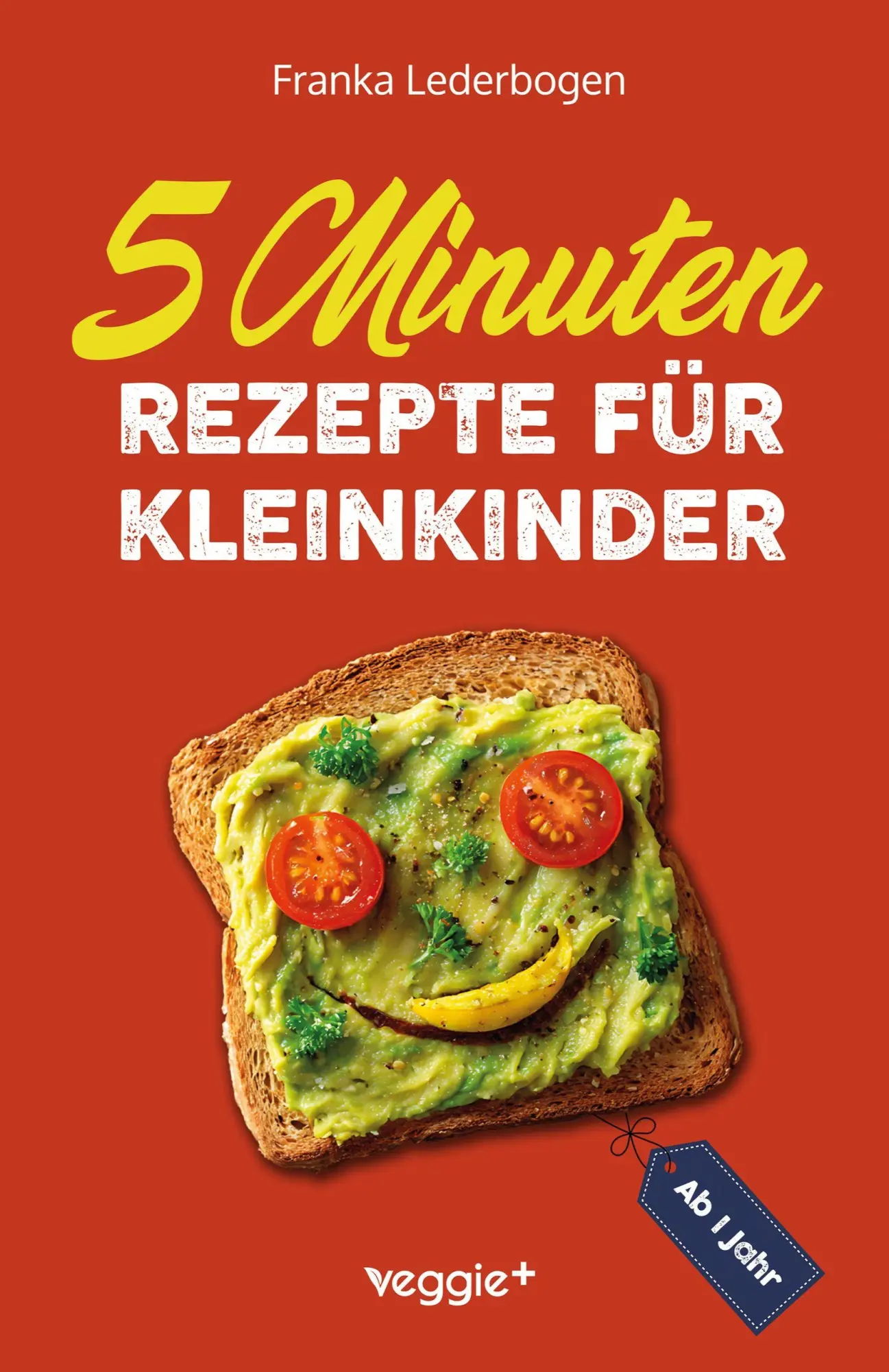 Cover: 9783692641683 | 5-Minuten-Rezepte für Kleinkinder ab 1 Jahr | Franka Lederbogen | Buch