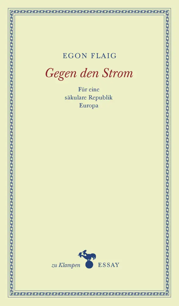 Cover: 9783866741683 | Gegen den Strom | Für eine säkulare Republik Europa. Essays | Flaig